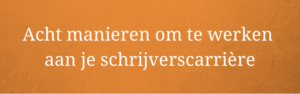 werken aan schrijverscarrière